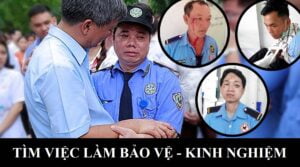 Tìm việc làm bảo vệ - Kinh nghiệm